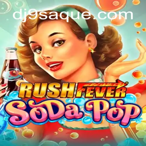 Descobrindo o Mundo de RushFeverSodaPop